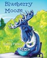 Blueberry Moose - Nancy Panko - 9781611534399