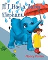 If I Had a Baby Elephant - Nancy Panko - 9781611535846