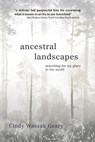 Ancestral Landscapes - Cynthia Waszak Geary - 9781611537086