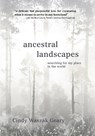 Ancestral Landscapes: Searching for My Place in the World - Cynthia Waszak Geary - 9781611537130