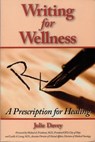Writing for Wellness: A Prescription for Healing - Julie Davey - 9781611580006