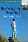 Brain Injury Rewiring for Survivors: A Lifeline to New Connections - Carolyn Dolen - 9781611580044