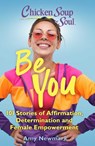 Chicken Soup for the Soul: Be You - Amy Newmark - 9781611590654