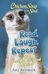 Chicken Soup for the Soul: Read, Laugh, Repeat - Amy Newmark - 9781611590753