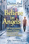 Chicken Soup for the Soul: Believe in Angels - Amy Newmark - 9781611590869