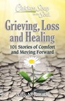 Chicken Soup for the Soul: Grieving, Loss and Healing - Amy Newmark - 9781611590876