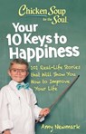 Chicken Soup for the Soul: Your 10 Keys to Happiness - Amy Newmark - 9781611590913