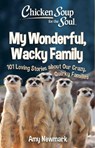 Chicken Soup for the Soul: My Wonderful, Wacky Family - Amy Newmark - 9781611590975