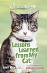 Chicken Soup for the Soul: Lessons Learned from My Cat - Amy Newmark - 9781611590999