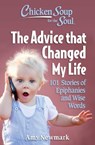Chicken Soup for the Soul: The Advice that Changed My Life - Amy Newmark - 9781611591002