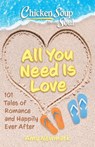 Chicken Soup for the Soul: All You Need Is Love - Amy Newmark - 9781611591026