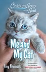 Chicken Soup for the Soul: Me and My Cat - Amy Newmark - 9781611591118