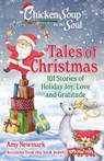 Chicken Soup for the Soul: Tales of Christmas - Amy Newmark - 9781611591170