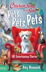 Chicken Soup for the Soul: Pets, Pets, Pets: 101 Entertaining Stories - Amy Newmark - 9781611591279