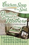 Chicken Soup for the Soul: Devotional Stories for Mothers - Susan M. Heim ; Karen C. Talcott - 9781611591347