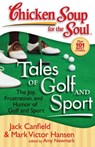 Chicken Soup for the Soul: Tales of Golf and Sport - Jack Canfield ; Mark Victor Hansen ; Amy Newmark - 9781611591804
