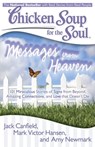 Chicken Soup for the Soul: Messages from Heaven - Jack Canfield ; Mark Victor Hansen ; Amy Newmark - 9781611592054