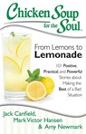 Chicken Soup for the Soul: From Lemons to Lemonade - Jack Canfield ; Mark Victor Hansen ; Amy Newmark - 9781611592252