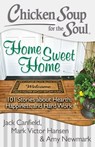 Chicken Soup for the Soul: Home Sweet Home - Jack Canfield ; Mark Victor Hansen ; Amy Newmark - 9781611592368