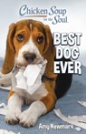 Chicken Soup for the Soul: Best Dog Ever - Amy Newmark - 9781611594652
