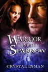 Warrior And The Sparrow - Crystal Inman - 9781611600070