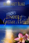 Under A Grecian Moon - Margaret Blake - 9781611606294