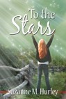 To The Stars - Suzanne M Hurley - 9781611606560