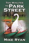 Ten Minutes To Park Street - Mike Ryan - 9781611606720
