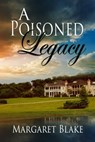 A Poisoned Legacy - Margaret Blake - 9781611607949