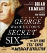 George Washington's Secret Six - KILMEADE,  Brian ; Yaeger, Don - 9781611762273