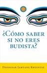 SPA-COMO SABER SI NO ERES BUDI - Dzongsar Jamyang Khyentse - 9781611800258