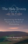 The Holy Trinity and the Law of Three - Cynthia Bourgeault - 9781611800524