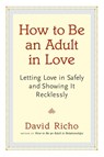 How to Be an Adult in Love - David Richo - 9781611800814