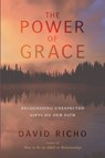 The Power of Grace - David Richo - 9781611801460
