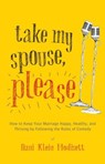 Take My Spouse, Please - Dani Klein Modisett - 9781611801477