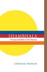 Shambhala: The Sacred Path of the Warrior - Chogyam Trungpa - 9781611802320