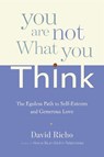 You Are Not What You Think - David Richo - 9781611802856