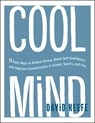 Cool Mind: 11 Easy Ways to Relieve Stress, Boost Self-Confidence, and Improve Concentrationin School, Sports, and Life - David Keefe - 9781611803013