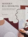 Modern Rug Hooking - Rose Pearlman - 9781611807073