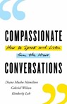 Compassionate Conversations - Diane Musho Hamilton ; Gabriel Wilson - 9781611807783
