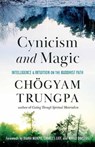 Cynicism and Magic - Chogyam Trungpa - 9781611808094