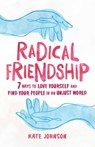 Radical Friendship - Kate Johnson - 9781611808117