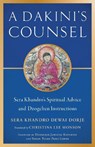 Dakini's Counsel - Sera Khandro ; Dzongsar Jamyang Khyentse - 9781611808841