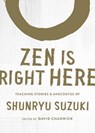 Zen Is Right Here - Shunryu Suzuki - 9781611809480