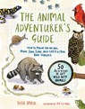 The Animal Adventurer's Guide - Susie Spikol - 9781611809534