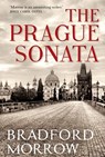 The Prague Sonata - Bradford Morrow - 9781611855036
