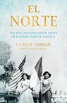 El Norte - Carrie Gibson - 9781611856330
