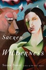 SACRED WILDERNESS - Susan Power - 9781611861112