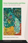 Green Communication and China - Jingfang Liu ; Phaedra C. Pezzullo - 9781611863673