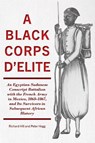 A Black Corps d'Elite - Richard Hill ; Peter Hogg - 9781611865028